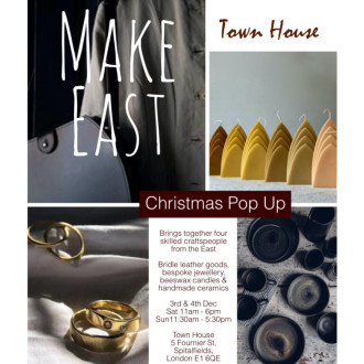 Make East: a Christmas pop up 3rd - 4th December